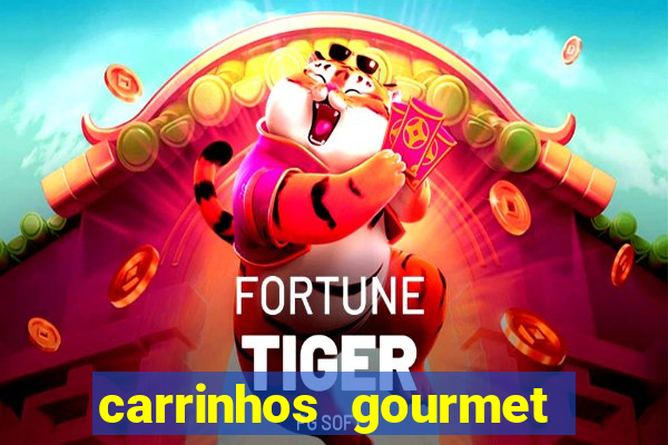 carrinhos gourmet para festas